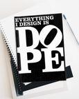 EVERYTHING I DESIGN IS DOPE - Hardback Journal