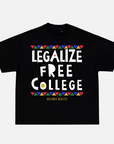 LEGALIZE FREE COLLEGE (DO THA RIGHT THANG) T-SHIRT