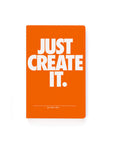 JUST CREATE IT - Soft Cover Notepad