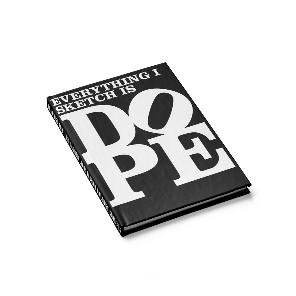 Everything I Sketch Is DOPE - Hardback Blank Journal