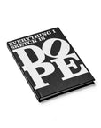 Everything I Sketch Is DOPE - Hardback Blank Journal