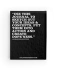 Everything I Sketch Is DOPE - Hardback Blank Journal