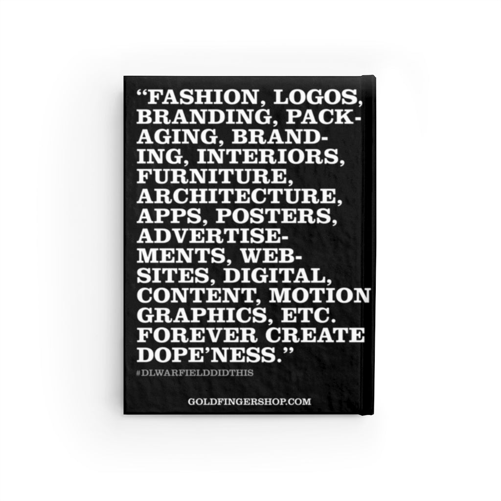 EVERYTHING I DESIGN IS DOPE - Hardback Journal