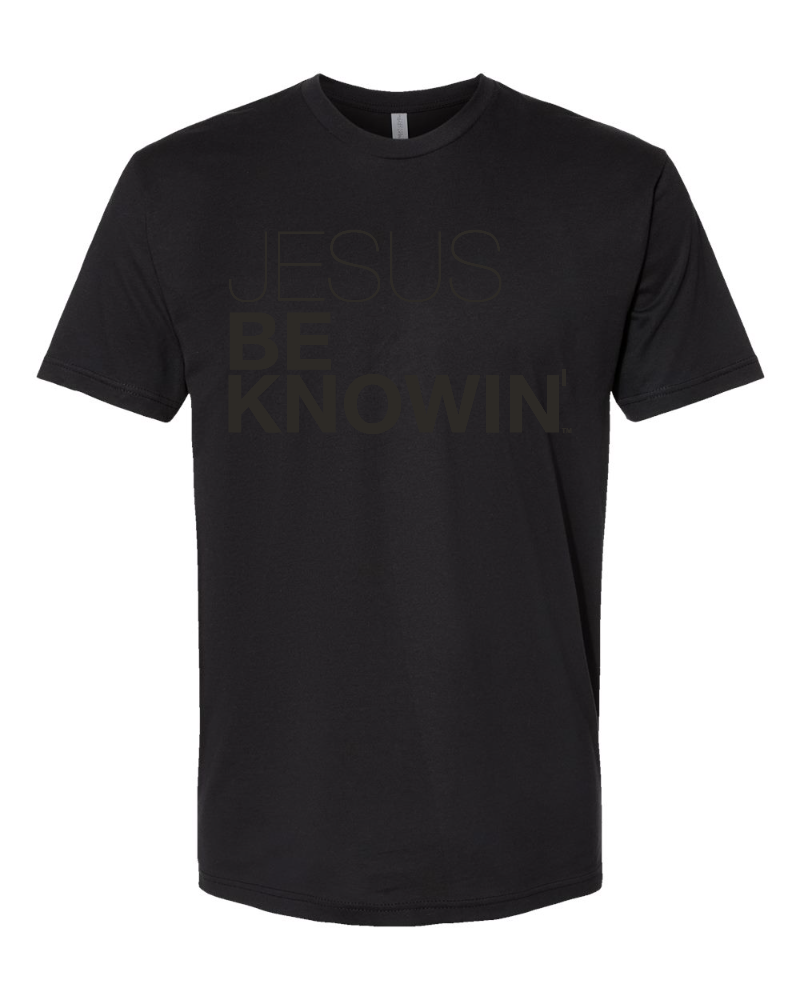 Jesus Be Knowin' | Black on Black Print Tee