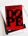 Everything I Write Is DOPE - Hardback Lined Journal