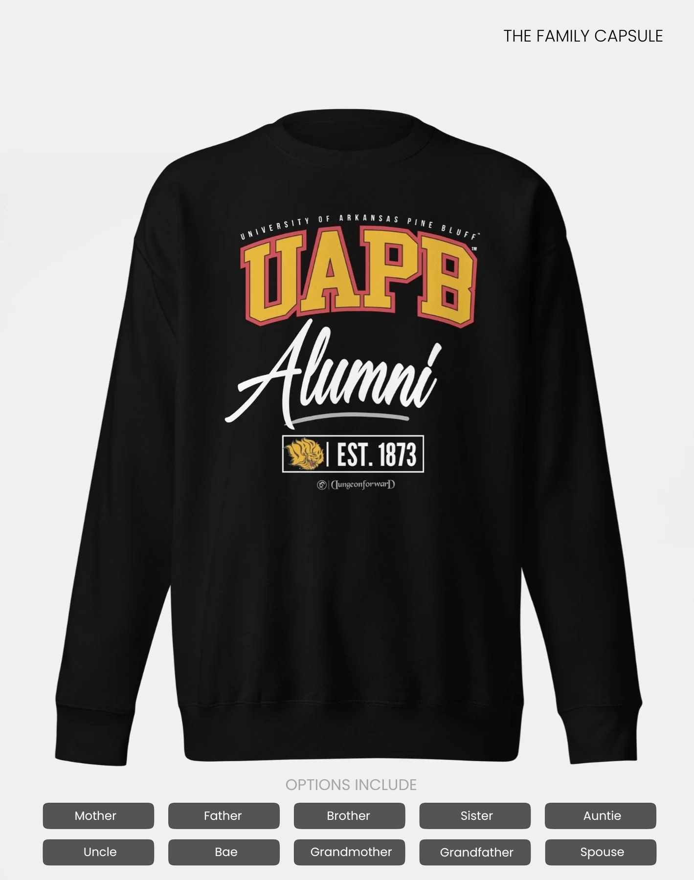 University of Arkansas Pine Bluff (UAPB) - The Family - Sweatshirt